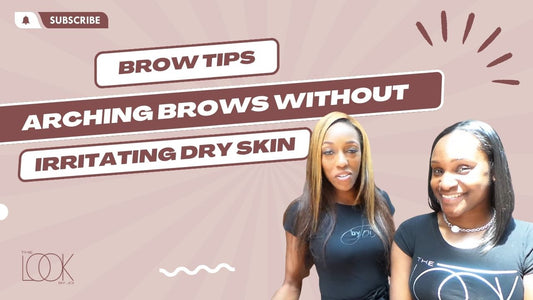 Brow Tips - Arching Brows Without Irritating Dry Skin