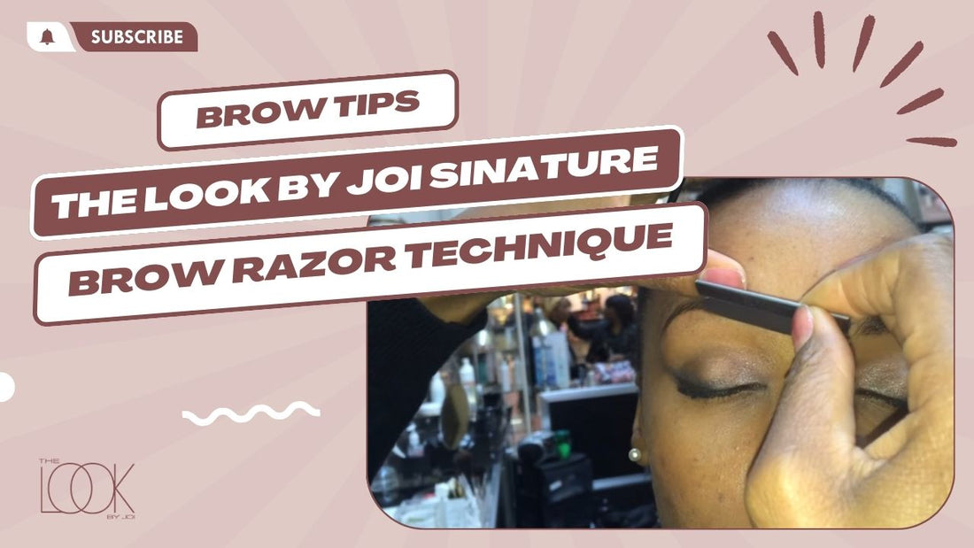 Brow Tips - The Look By Joi Signature Brow Razor Technique