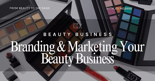 Turning Your Beauty Passion into Profit